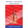 Mommy's Running for Office