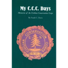My C.C.C. Days: Memories of the Civilian Conservation Corps