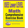 ISEE Lower Level Math Comprehensive Exercise Book: Abundant Math Skill Building Exercises