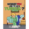 Would You Like to Be a Turtle?