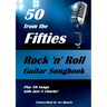 50 from the Fifties - Rock 'n' Roll Guitar Songbook: Play 50 Songs with Just 4 Chords