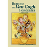 Behind the Van Gogh Forgeries: A Memoir