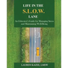 Life in the S.L.O.W. Lane: An Educator's Guide for Managing Stress and Maintaining Well-Being