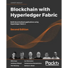 Blockchain with Hyperledger Fabric, Second Edition: Build decentralized applications using Hyperledger Fabric 2