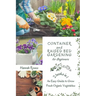 Container and Raised Bed Gardening for Beginners 2 Books in 1: An Easy Guide to Grow Fresh Organic Vegetables