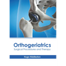 Orthogeriatrics: Surgical Procedures and Therapy