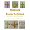 Crosses and Crowns: Instructions for Making Home Size Chrismons