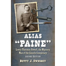 Alias "Paine": Lewis Thornton Powell, the Mystery Man of the Lincoln Conspiracy, 2d ed.