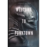 Welcome to Punktown: A Trio of Dark Science Fiction Stories