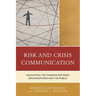 Risk and Crisis Communication: Navigating the Tensions Between Organizations and the Public