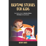 Bedtime Stories For Kids: Short Bedtime Stories To Help Your Children Fall Asleep Achieving Relaxation.