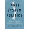 Anti-System Politics: The Crisis of Market Liberalism in Rich Democracies