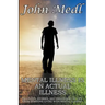 Mental Illness is An Actual Illness: Thoughts, Stories, and Philosophy of Life From Someone Living With Mental Illness