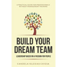 Build your Dream Team: Leadership based on a passion for people