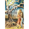 God Never Changes: In the Land of the Living