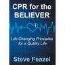 CPR for the Believer: Life Changing Principles for a Quality Life