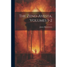 The Zend-Avesta, Volumes 1-2