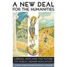 A New Deal for the Humanities: Liberal Arts and the Future of Public Higher Education