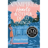 Vampires, Hearts & Other Dead Things