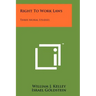 Right to Work Laws: Three Moral Studies