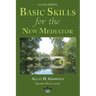 Basic Skills for the New Mediator, Second Edition