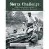 Sierra Challenge: The Construction of the Chihuahua al Pacifico Railroad