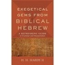 Exegetical Gems from Biblical Hebrew