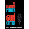 The Changing Politics of Gun Control