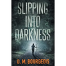 Slipping Into Darkness