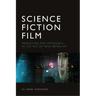 Science Fiction Film: Predicting the Impossible in the Age of Neoliberalism