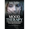 Mood Therapy: Cure Your Mood Swings with DBT Exercises: Don't Worry Be Happy: The Guide to Mood Therapy and Mood Cures