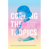 Cooling the Tropics: Ice, Indigeneity, and Hawaiian Refreshment