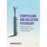 Storytelling and Collective Psychology: Ancient Wisdom, Modern Life and the Work of Derren Brown