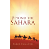 Beyond the Sahara