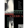 Running Steel, Running America: Race, Economic Policy, and the Decline of Liberalism