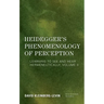 Heidegger's Phenomenology of Perception: Learning to See and Hear Hermeneutically