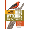North American Bird Watching for Beginners: Field Notes on 150 Species to Start Your Birding Adventures