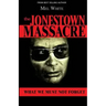 The Jonestown Massacre: What We Must Not Forget