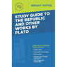 Study Guide to The Republic and Other Works by Plato