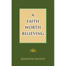 A Faith Worth Believing