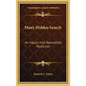 Man's Hidden Search: An Inquiry Into Naturalistic Mysticism