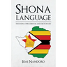 Shona Language: The Shona Phrasebook and Dictionary