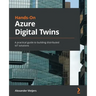 Hands-On Azure Digital Twins: A practical guide to building distributed IoT solutions