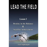 LEAD THE FIELD By Earl Nightingale - Lesson 3: Destiny in the Balance & Seed for Achievement
