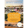 Sunrise by the Sea: A Little Beach Street Bakery Novel