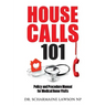 Housecalls 101: Policy and Procedure Manual for Medical Home Visits