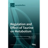 Regulation and Effect of Taurine on Metabolism