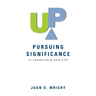 Up: Pursuing Significance in Leadership and Life
