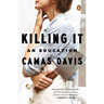 Killing It: An Education