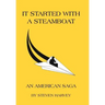 It Started with a Steamboat: An American Saga